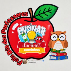 Painel Dia dos Professores - Ensinar é Iluminar Caminhos